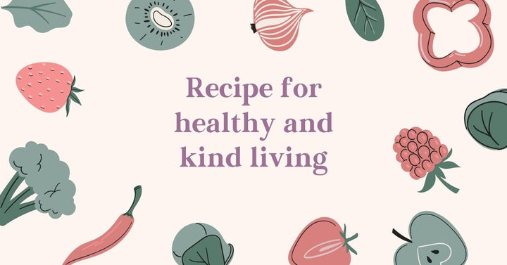 Recipe for a healthier and kinder life